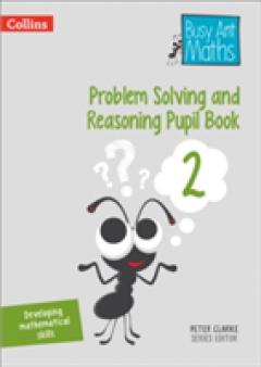 Problem Solving and Reasoning Pupil Book 2