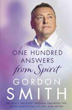 One Hundred Answers from Spirit. Britain's greatest medium's answers the great questions of life and death, Paperback