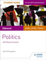 Edexcel AS/A-level Politics Student Guide 2: UK Government - Neil ...