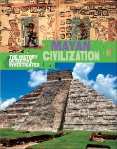 Coperta cărții The History Detective Investigates: Mayan Civilization