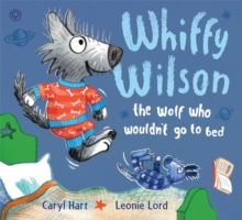 Whiffy Wilson: The Wolf who wouldn&#039;t go to bed