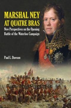 Coperta cărții Marshal Ney at Quatre Bras