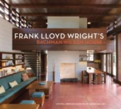 Frank Lloyd Wright's Bachman-Wilson House-Crystal Bridges Museum of American Art