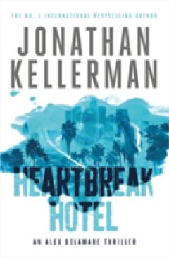 Heartbreak Hotel (Alex Delaware Series, Book 32)