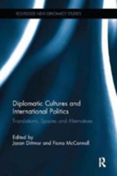 Diplomatic Cultures and International Politics