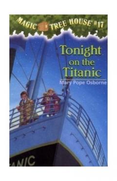 Magic Tree House 17 Tonight On The Titanic