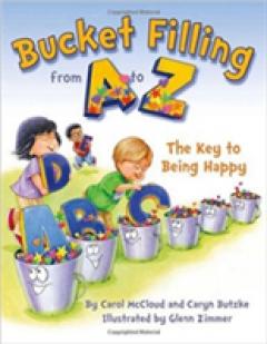 Bucket Filling From A To Z: The Key To Being Happy