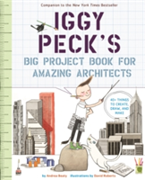 Iggy Peck&#039;s Big Project Book for Amazing Architects
