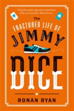 The Fractured Life of Jimmy Dice