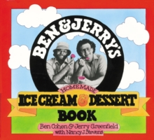 Ben and Jerry&#039;s Homemade Ice Cream and Dessert Book