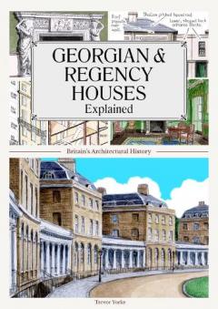 Georgian and Regency Houses Explained