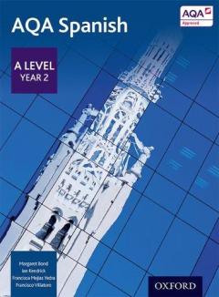 AQA A Level Year 2 Spanish Student Book - Margaret Bond, Ian Kendrick ...