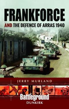 Coperta cărții Frankforce and the Defence of Arras 1940