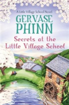 Secrets at the Little Village School: A Little Village School Novel (Book 5)