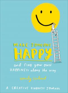 Make Someone Happy and Find Your Own Happiness Along the Way