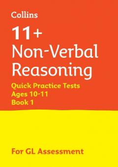 11+ Non-Verbal Reasoning Quick Practice Tests Age 10-11 for the GL Assessment tests