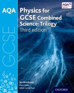 Coperta cărții AQA GCSE Physics for Combined Science (Trilogy) Student Book