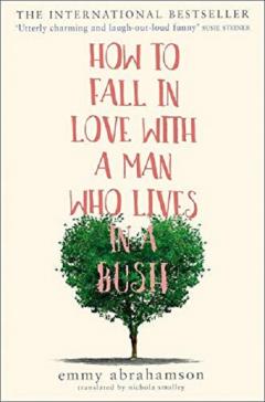 How to Fall in Love with a Man Who Lives in a Bush