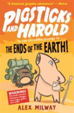 Pigsticks and Harold: the Ends of the Earth!