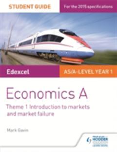 Edexcel Economics A Student Guide: Theme 1 Introduction to markets and ...