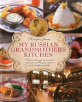 Recipes from My Russian Grandmother&#039;s Kitchen