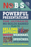 No B.S. Guide to Powerful Presentations