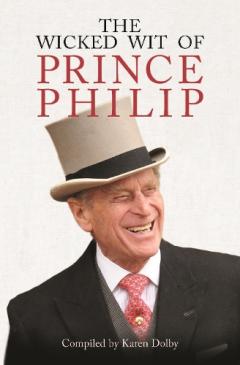 Coperta cărții The Wicked Wit of Prince Philip