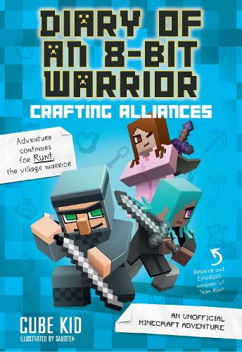 Diary of an 8-Bit Warrior: Crafting Alliances (Book 3 8-Bit