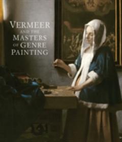 Vermeer and the Masters of Genre Painting