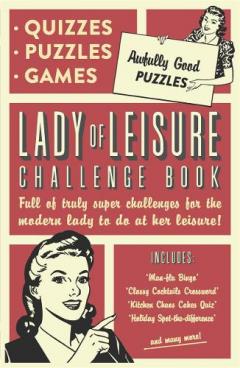 Coperta cărții Lady of Leisure: Awfully Good Puzzles, Quizzes and Games