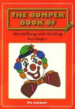 Coperta cărții The Bumper Book of Story Telling into Writing at Key Stage 1