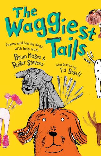 The Waggiest Tails - Brian Moses, Roger Stevens, Ed Boxall