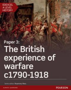 Edexcel A Level History, Paper 3: The British experience of warfare c1790-1918