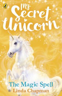 Coperta cărții My Secret Unicorn:  The Magic Spell