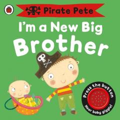 Coperta cărții I'm a New Big Brother: A Pirate Pete book