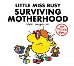 Coperta cărții Little Miss Busy Surviving Motherhood