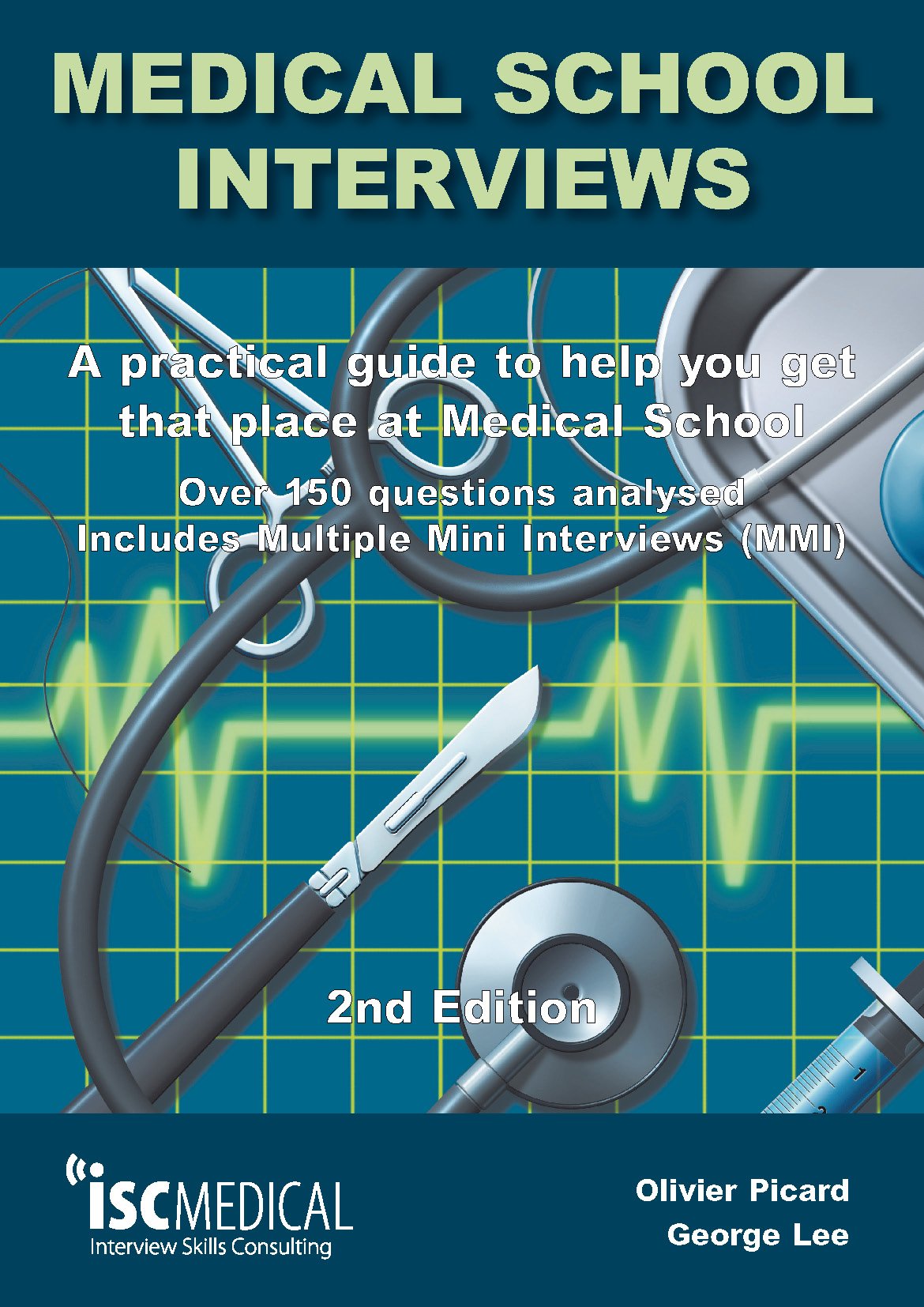 Medical School Interviews: a Practical Guide to Help You Get That Place at Medical School