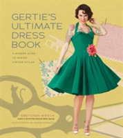 Gertie&#039;s Ultimate Dress Book
