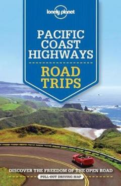 Lonely Planet Pacific Coast Highways Road Trips