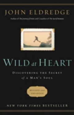 Wild at Heart Revised and   Updated