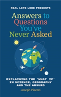 Answers to Questions You&#039;ve Never Asked