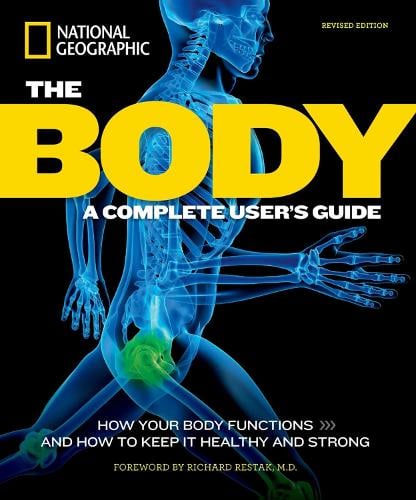 The Body, Revised Edition: A Complete User's Guide - Richard Restak ...