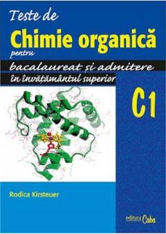 Teste de chimie organica pentru bacalaureat si admitere in invatamantul superior C1