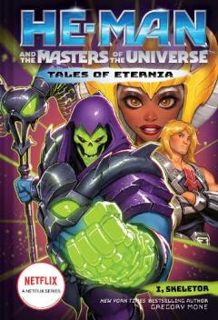 Coperta cărții He-Man and the Masters of the Universe: I, Skeletor (Tales of Eternia Book 2)