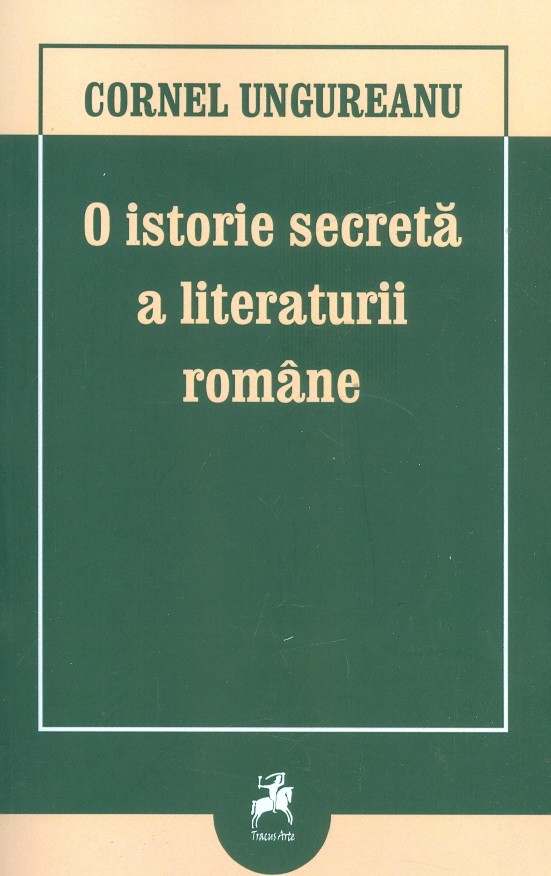 O istorie secreta a literaturii romane