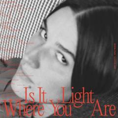 Is It Light Where You Are - Vinyl