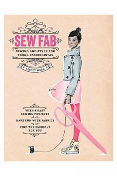 Sew Fab: Sewing and Style for Young Fashionistas