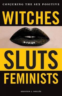 Witches, Sluts, Feminists