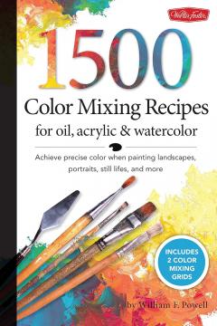 Coperta cărții 1500 Color Mixing Recipes for Oil, Acrylic & Watercolor