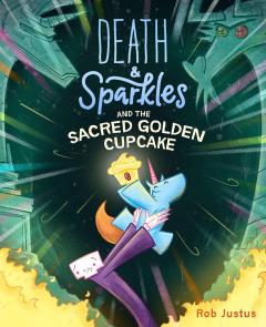 Death and Sparkles and the Sacred Golden Cupcake